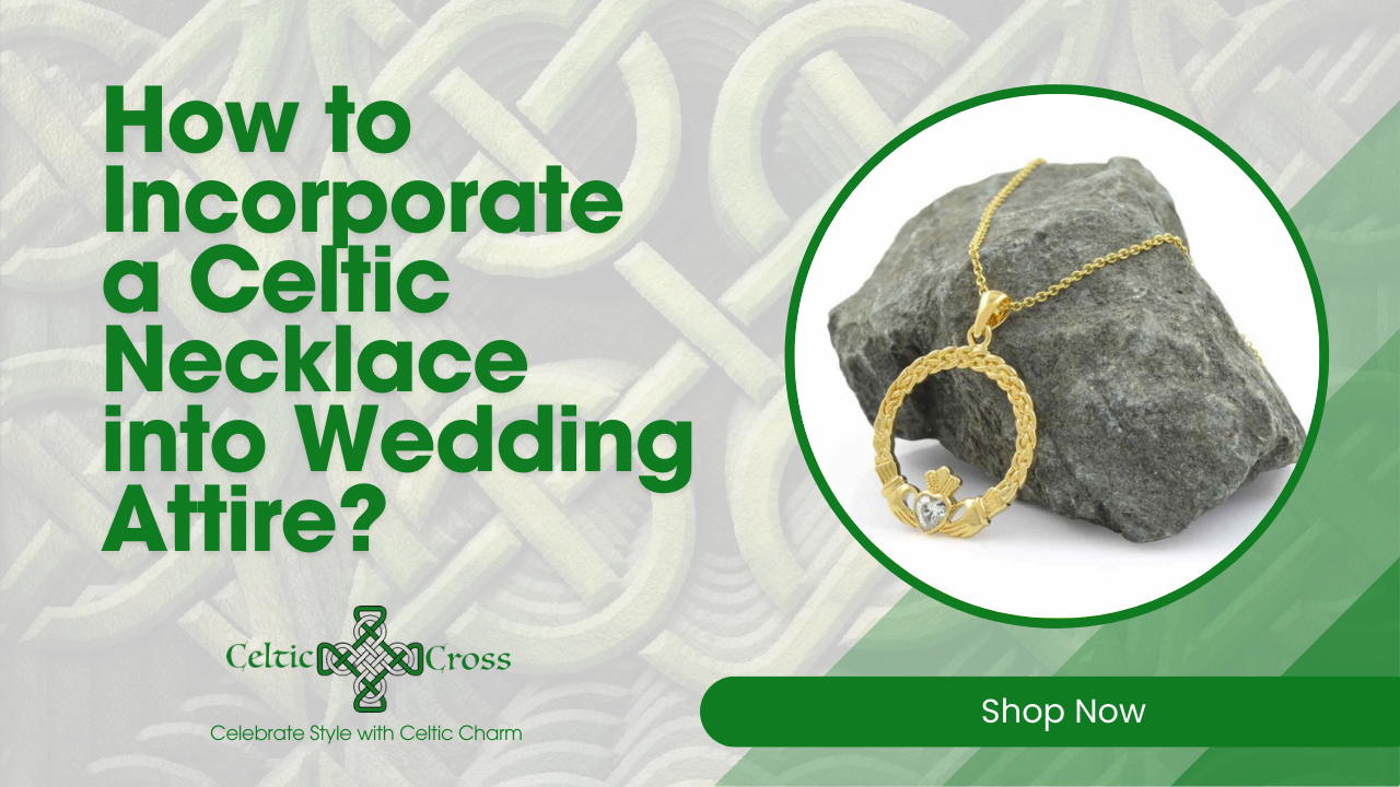 How to Incorporate a Celtic Necklace into Wedding Attire?