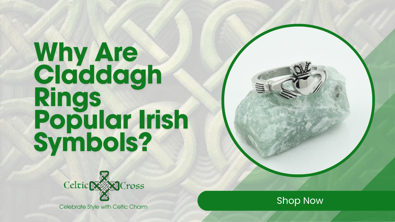 Why Are Claddagh Rings Popular Irish Symbols?