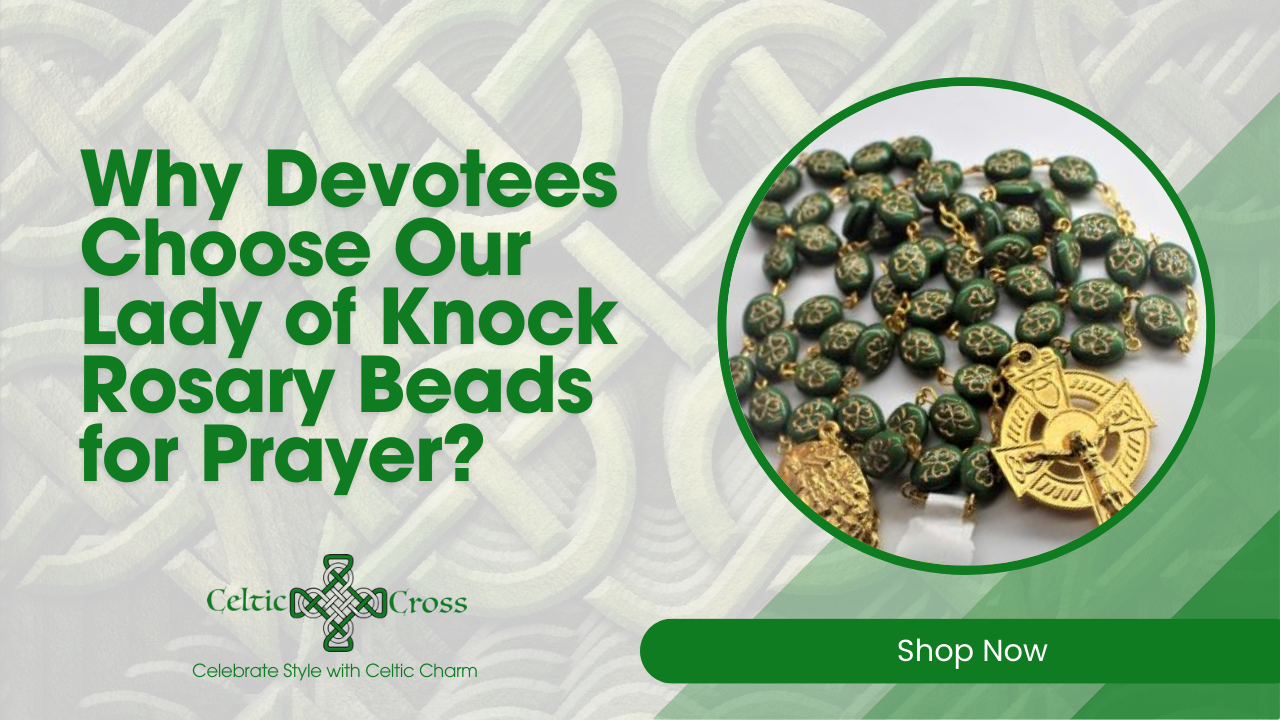Why Devotees Choose Our Lady of Knock Rosary Beads for Prayer?