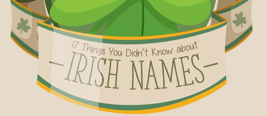17 Things You Didn't Know About Irish Names
