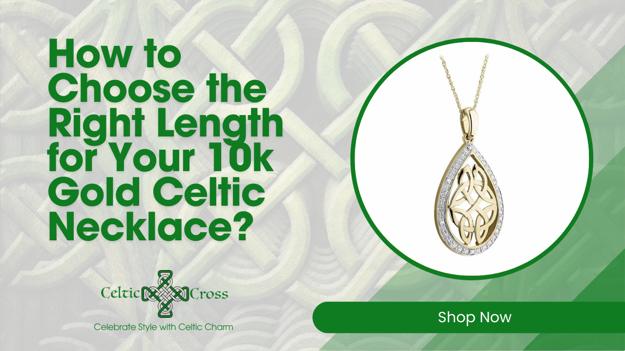 How to Choose the Right Length for Your 10k Gold Celtic Necklace?