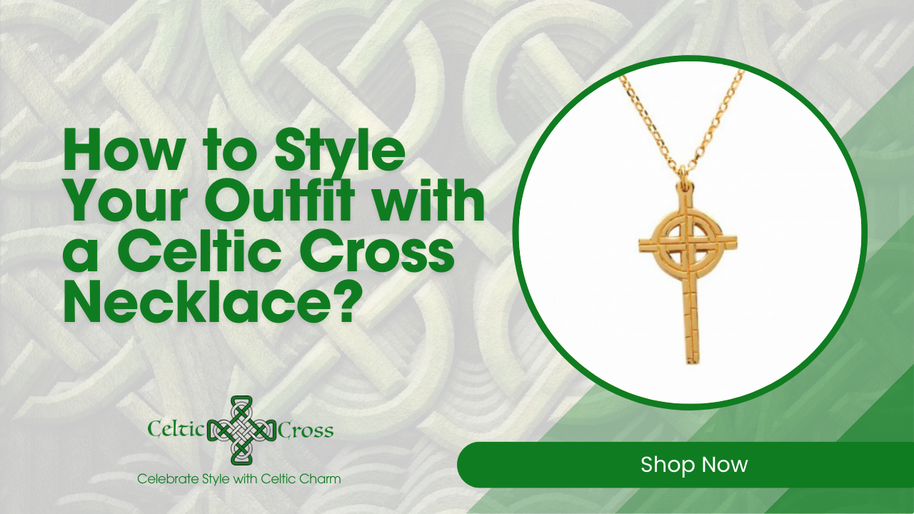 How to Style Your Outfit with a Celtic Cross Necklace?