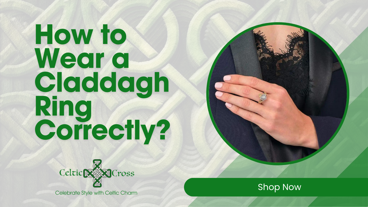 How to Wear a Claddagh Ring Correctly?
