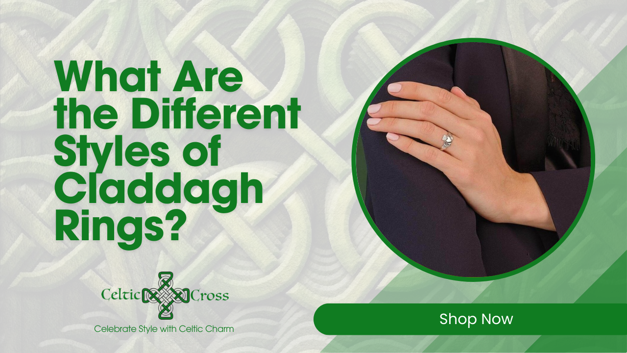 What Are the Different Styles of Claddagh Rings?