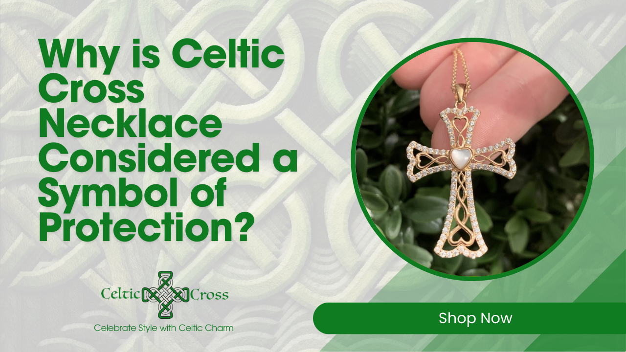 Why is Celtic Cross Necklace Considered a Symbol of Protection?